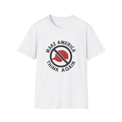 Make America Think Again T-Shirt, Unisex Tee, Political Apparel, Casual Wear, Gift for Activists, Statement Shirt